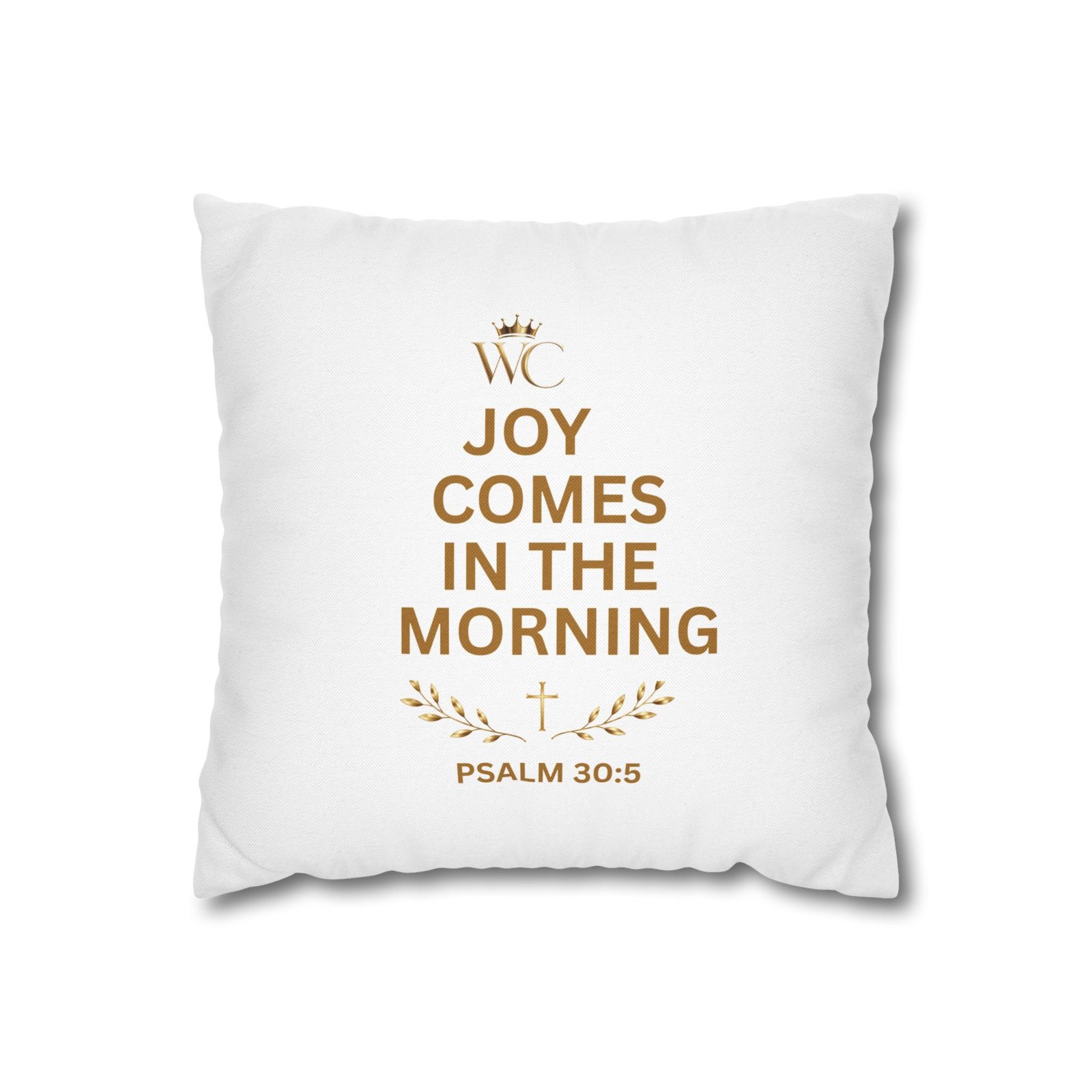 Joy Comes in the Morning scripture Spun Polyester Square Pillowcase