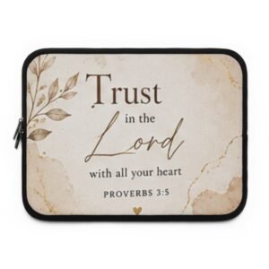 Trust in the Lord Laptop Sleeve