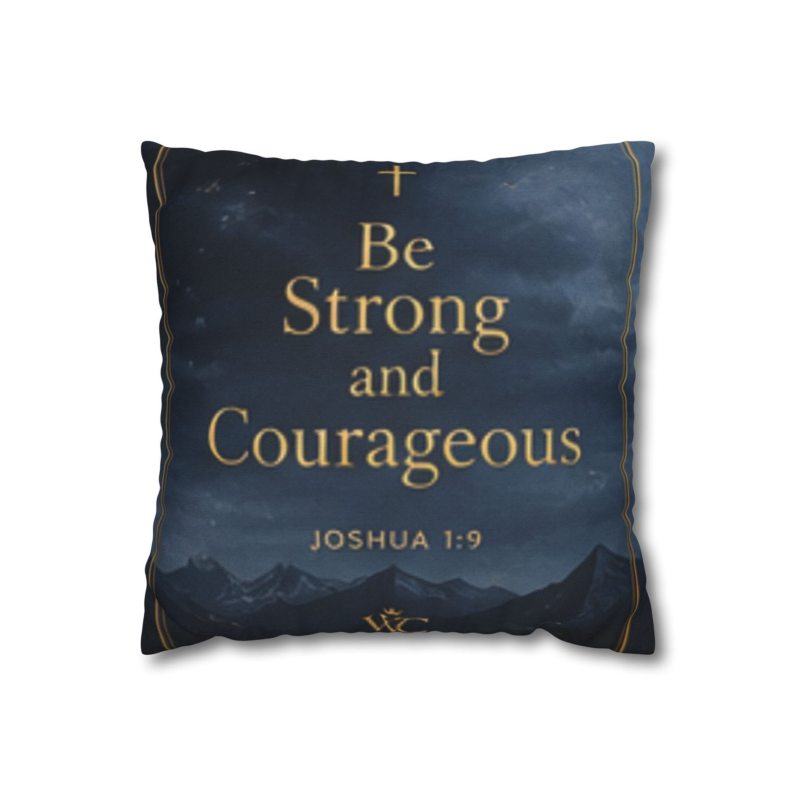 Be Strong and Courageous Spun Polyester Square Pillowcase