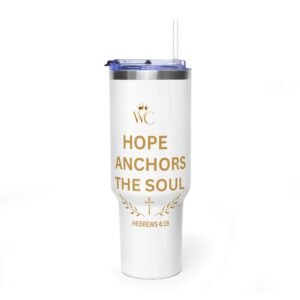 Hope Anchors the Soul Thermal Vacuum Tumbler