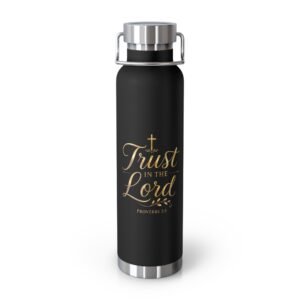 Trust in the Lord Bottle, 22oz