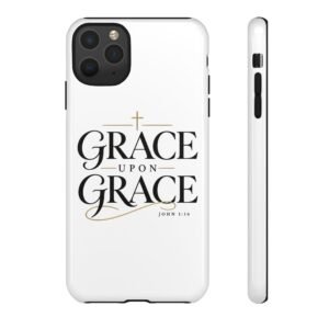 Grace Upon Grace Phone Case