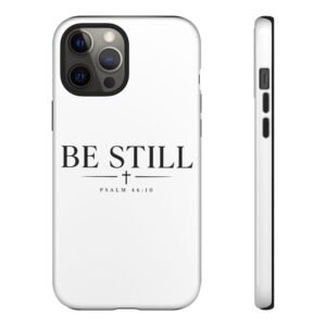 Be still Tough Phone Case