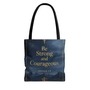 Be Strong and Courageous Tote Bag (AOP)