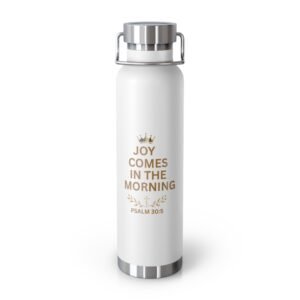 Joy Comes in the Morning Insulated Bottle