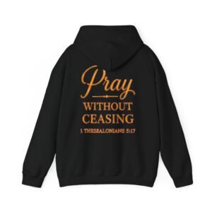 Pray Without Ceasing Unisex Hoodie